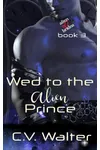 Wed to the Alien Prince