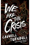 We Are the Crisis
