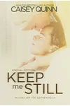 Keep Me Still