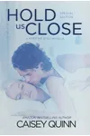 Hold Us Close