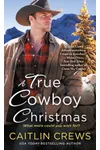 A True Cowboy Christmas