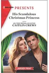 His Scandalous Christmas Princess