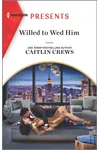 Willed to Wed Him
