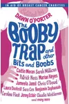 The Booby Trap and Other Bits and Boobs