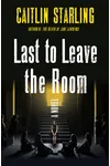 Last to Leave the Room