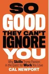 So Good They Can't Ignore You