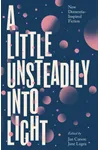 A Little Unsteadily into Light: New Dementia-Inspired Fiction