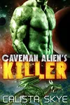 Caveman Alien's Killer