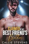Claimed By My Best Friend's Brother