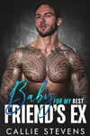 Baby For My Best Friend's Ex