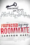Protected By My Roommate