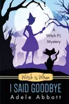 Witch is When I Said Goodbye