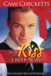 How to Kiss a Billionaire