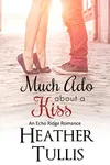 Much Ado About a Kiss