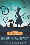 Witch Is How Dreams Became Reality