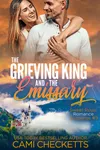 The Grieving King and the Emissary