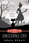 Witch Is Where Unicorns Cry