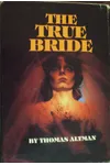 The True Bride (As:Thomas Altman)