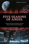 Five Seasons of Angel: Science Fiction & Fantasy Writers Discuss Their Favorite Vampire