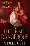 A Little Bit Dangerous