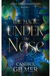 The Magic Under His Nose