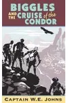 Biggles and the Cruise of the Condor