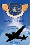 Biggles Breaks the Silence