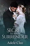 The Secret To Your Surrender