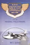 Biggles and the Missing MIllionaire