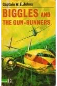 Biggles and the Gun Runners