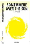 Somewhere Over the Sun