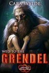 Wed to the Grendel