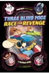 Three Blind Mice Race for Revenge