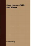 Mary Lincoln: Wife and Widow