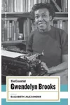 The Essential Gwendolyn Brooks