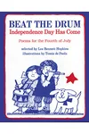 Beat the Drum, Independence Day Has Come: Poems for the Fourth of July