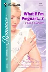What If I'm Pregnant...?