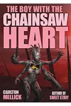 The Boy with the Chainsaw Heart