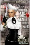As She Stabbed Me Gently in the Face