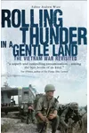 Rolling Thunder In A Gentle Land: The Vietnam War Revisited