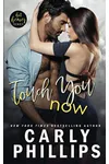 Touch You Now