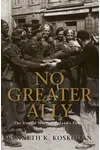 No Greater Ally: The Untold Story of Poland's Forces in World War II (General Mi
