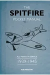 The Spitfire Pocket Manual: 1939-1945