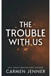 The Trouble with Us