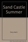 Sand Castle Summer