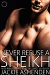 Never Refuse a Sheikh