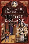 Sex and Sexuality in Tudor England