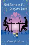Mini Skirts and Laughter Lines