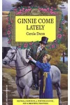 Ginnie Come Lately