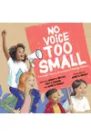 No Voice Too Small: Fourteen Young Americans Making History